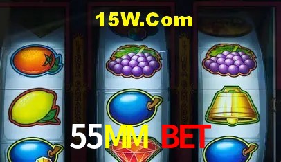 55MM Bet